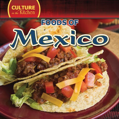 Foods of Mexico by Kevin Pearce