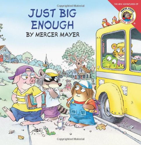 Little Critter: Just Big Enough by Mercer Mayer