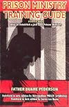 Prison ministry training guide: Formerly titled How to establish a jail and prison ministry