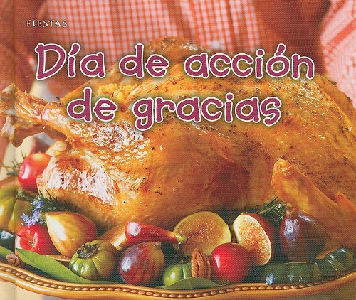 Día de acción de gracias (Fiestas) (Spanish Edition) by Rebecca Rissman