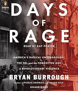 Days of Rage: America's Radical Underground, the FBI, and the Forgotten Age of Revolutionary Violence