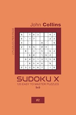 Sudoku X - 120 Easy To Master Puzzles 9x9 - 2 (Sudoku X Puzzle Book 9x9)