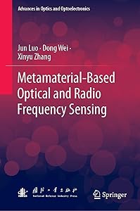 Metamaterial-Based Optical and Radio Frequency Sensing (Advances in Optics and Optoelectronics) by Jun Luo