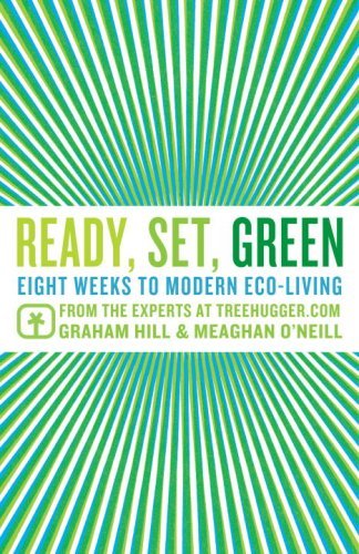 Ready, Set, Green: Eight Weeks to Modern Eco-Living by Graham Hill