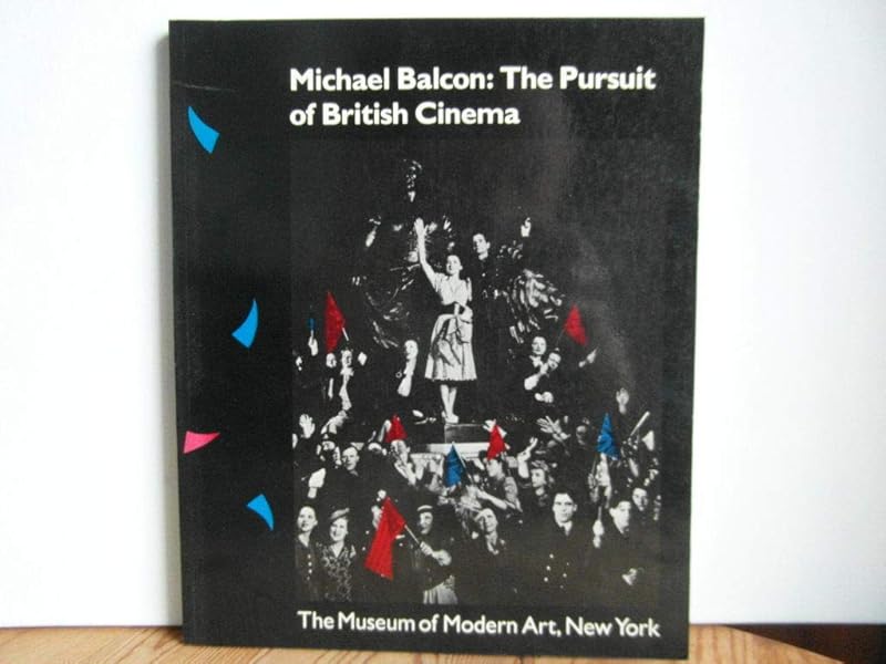Michael Balcon: The Pursuit of British Cinema by Geoff Brown