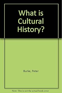 What is Cultural History? (What is History?)