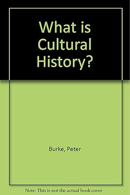 What is Cultural History? (What is History?)
