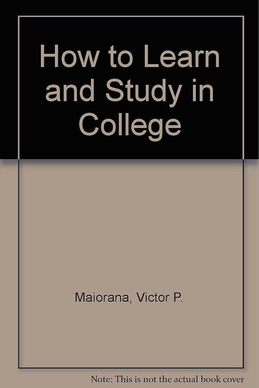How to Learn and Study in College by Victor P. Maiorana