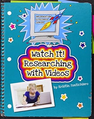 Watch It! Researching with Videos (Explorer Junior Library: Information Explorer Junior)