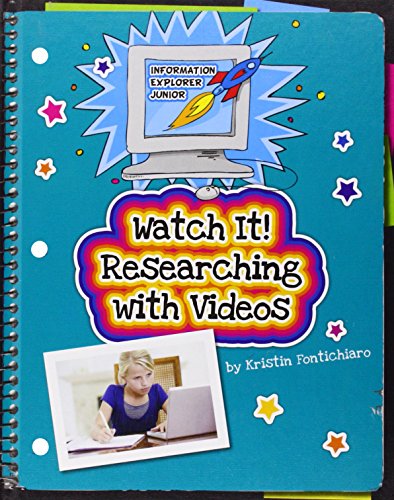 Watch It! Researching with Videos (Explorer Junior Library: Information Explorer Junior) by Kristin Fontichiaro