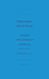 Philostorgius: Church History (SBL - Writings from the Greco-Roman World, 23) by Philip R. Amidon