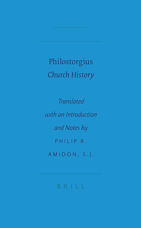 Philostorgius: Church History (SBL - Writings from the Greco-Roman World, 23) by Philip R. Amidon