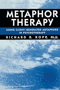 Metaphor Therapy by Richard R. Kopp