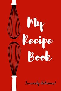 My Recipe Book: Blank Recipe Book (Blank Recipe Books) by Symmetry Notes