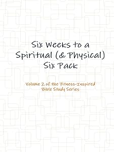 Six Weeks to a Spiritual ( & Physical) Six Pack by Rebekah Clementson