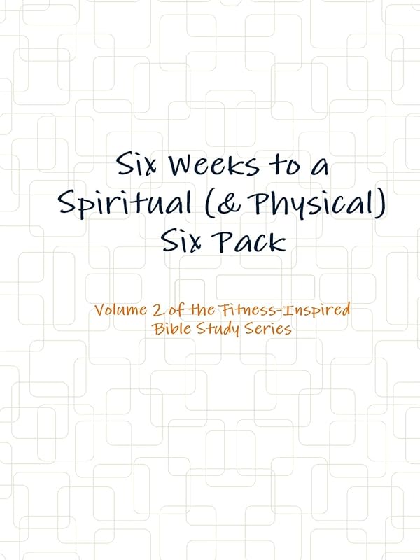 Six Weeks to a Spiritual ( & Physical) Six Pack by Rebekah Clementson