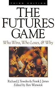 The Futures Game: Who Wins, Who Loses, & Why by Frank J. Jones