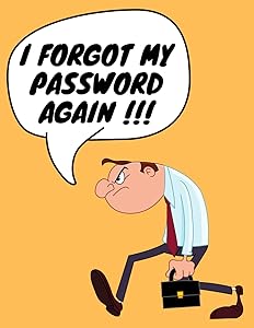 I forgot my password again: Password organizer to keep track of internet usernames and passwords by Charlie Monzie