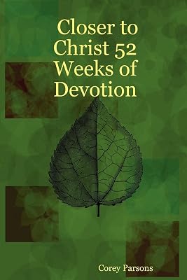 Closer to Christ 52 Weeks of Devotion
