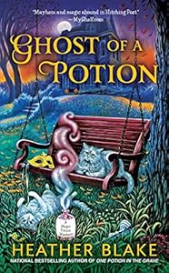Ghost of a Potion: A Magic Potion Mystery by Heather Blake