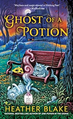 Ghost of a Potion: A Magic Potion Mystery