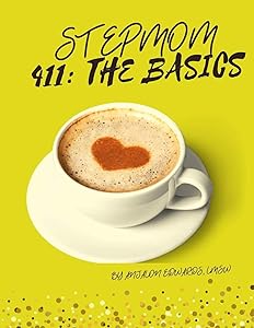 Stepmom 411: The Basics by Anjalon Edwards