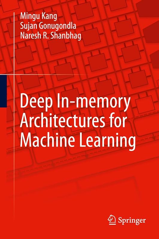 Deep In-memory Architectures for Machine Learning by Mingu Kang