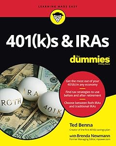 401(k)s & IRAs For Dummies (For Dummies (Business & Personal Finance)) by Ted Benna
