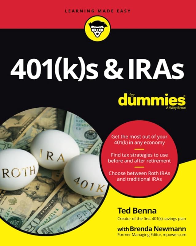 401(k)s & IRAs For Dummies (For Dummies (Business & Personal Finance)) by Ted Benna