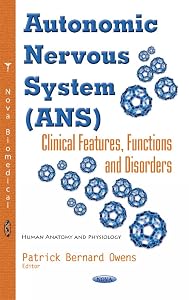 Autonomic Nervous System (ANS): Clinical Features, Functions and Disorders (Human Anatomy and Physiology) by Patrick Bernard Owens
