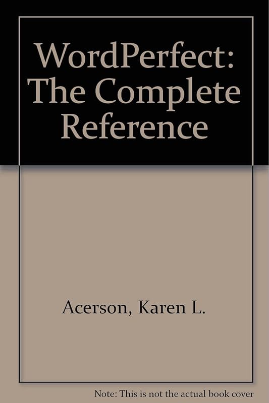 Wordperfect: The Complete Reference by Karen Acerson
