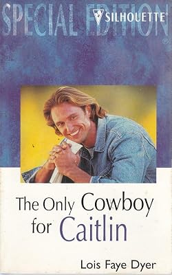 Only Cowboy For Caitlin (Family Arch) (Silhouette Special Edition)