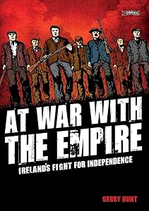 At War With the Empire: Ireland's Fight for Independence by Gerry Hunt