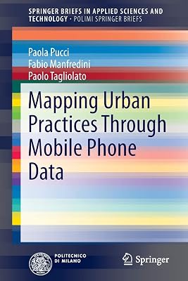 Mapping Urban Practices Through Mobile Phone Data (PoliMI SpringerBriefs)