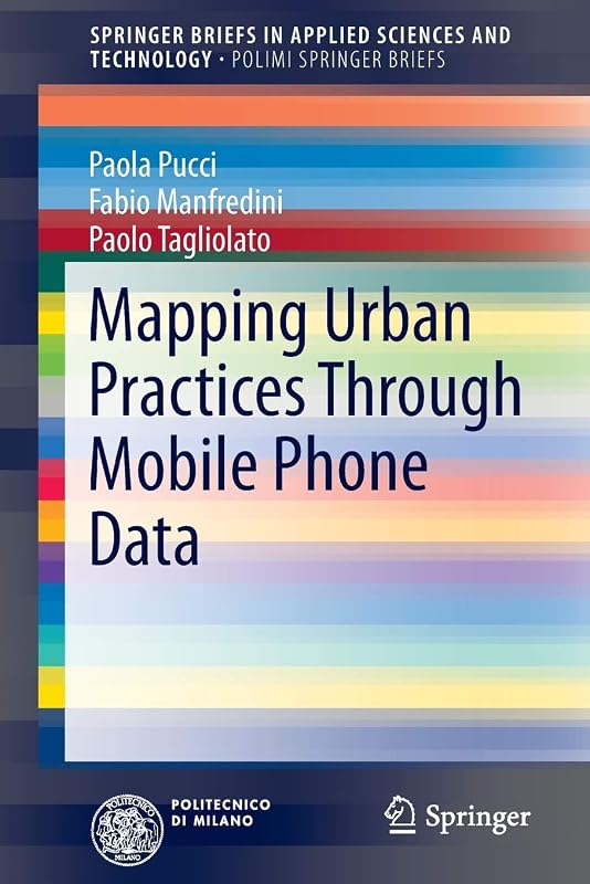 Mapping Urban Practices Through Mobile Phone Data (PoliMI SpringerBriefs) by Paola Pucci