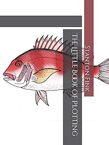 The Little Book of Plotting: 月刊二 by Mr Stanton Fordice Fink V