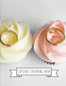 Cupcake Coloring Book: Cupcake Gifts for Kids 4-8, Girls or Adult Relaxation | Stress Relief Cupcake lover Birthday Coloring Book Made in USA