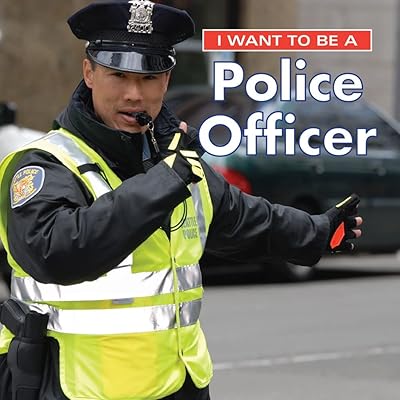 I Want to Be a Police Officer
