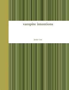vampire intentions by Jessie Cox