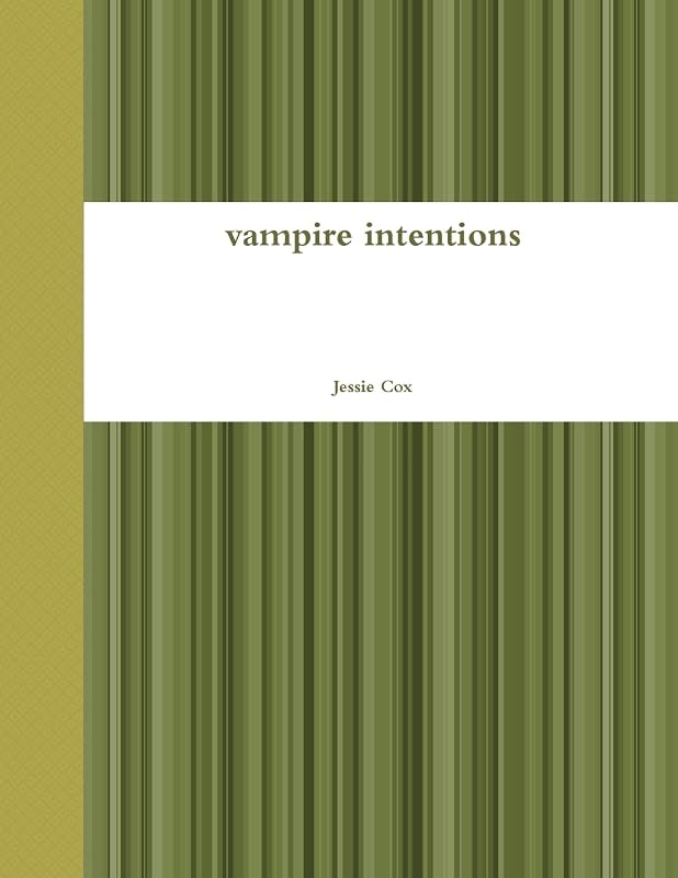 vampire intentions by Jessie Cox