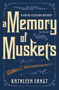A Memory of Muskets (A Chloe Ellefson Mystery)