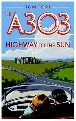 The A303: Highway to the Sun