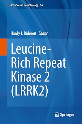 Leucine-Rich Repeat Kinase 2 (LRRK2) (Advances in Neurobiology Book 14)