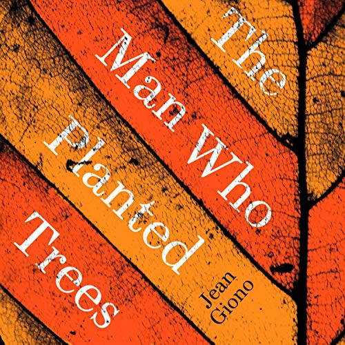 The Man Who Planted Trees by Jean Giono