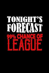 Tonight's forecast. 99% chance of league: 110 Game Sheets - 660 Tic-Tac-Toe Blank Games | Soft Cover Book for Kids for Traveling & Summer Vacations | ... x 22.86 cm | Single Player | Funny Great Gif