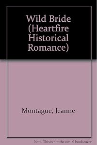 Wild Bride (Heartfire Romance) by Jeanne Montague