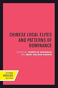 Chinese Local Elites and Patterns of Dominance (Volume 11) (Studies on China) by Joseph W. Esherick
