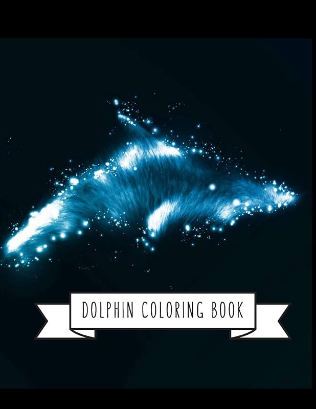 Dolphin Coloring Book: DolphinToy Gifts for Toddlers, Kids Ages 4-8 ,Girls 4-8, 8-12 or Adult Relaxation | Cute Easy and Relaxing Realistic Large Print Birthday Gifts by Shayne Coloring Book