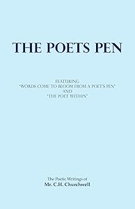 The Poets Pen: The Poetic Writings of Mr. C.H. Churchwell