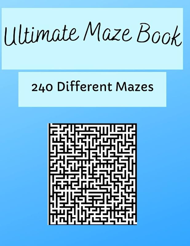Ultimate Maze Book: 240 Different Mazes - Medium To Hard - Hours of Fun, Stress Relief and Relaxation by Thomas Newt